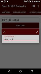 If you want to listen to only the audio from a particular file, one way is to convert that audio from the video int. Opus To Mp3 Converter Apk Latest Version Free Download For Android