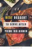 What is a good dessert to serve with prime rib?