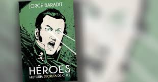 ¿arturo prat fue un apasionado espiritista? Heroes El Nuevo Libro De Jorge Baradit Que Cuestiona A Los Proceres De La Historia Oficial El Mostrador