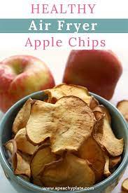 Air Fryer Apple Chips A Peachy Plate Recipe Apple Chips Air Fryer Oven Recipes Healthy Snacks Recipes