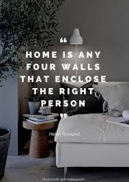 Quote About Home Home Quotes And Sayings Home Decor Quotes Interior Design Quotes