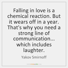But that can't be the whole story: Falling In Love Is A Chemical Reaction But It Wears Off In Storemypic