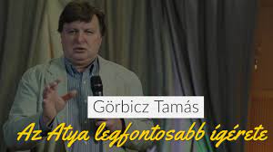 Upload, share, download and embed your videos. Gorbicz Tamas Az Atya Legfontosabb Igerete Youtube