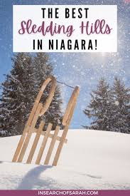 The Best Sledding Hills In Niagara Ontario Winter Travel Destinations Ontario Travel North America Travel Destinations