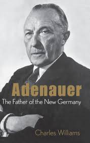 Adenauer: The Father of the New Germany : Williams, Charles: Amazon.de:  Books