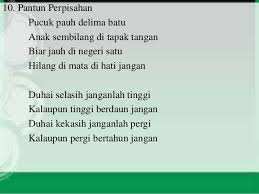 Walaupun jauh beribu batu, hilang di mata di hati jangan. Jenis Jenis Pantun Dan Contohnya