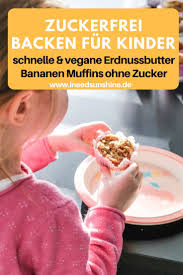 Erdnussbutter Bananen Muffins Rezept Fur Kinder Vegan Zuckerfrei In 2020 Zuckerfrei Zuckerfrei Backen Bananen Muffins