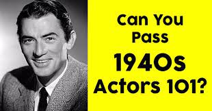 Perhaps it was the unique r. Can You Pass 1940s Actors 101 Quizpug