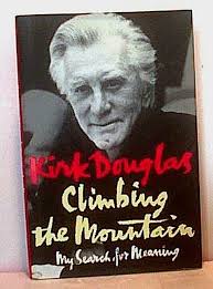 KIRK DOUGLAS CLIMBING THE MOUNTAIN 1997 FIRST EDITION 1st Print HCDJ PICS  VGC