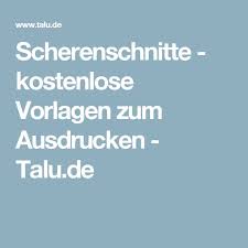 Lerninhalte mit buchstaben, zahlen, farben, formen und anderen grundlegenden schulfähigkeiten. Scherenschnitte Kostenlose Vorlagen Zum Ausdrucken Talu De Scherenschnitt Vorlagen Scherenschnitt Vorlagen Kinder Scherenschnitt
