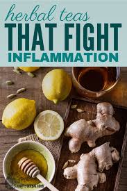 6 Anti Inflammatory Teas To Help You Fight The Inflammation The Happy Herbal Home Anti Inflammatory Herbs Herbal Anti Inflammatory Herbalism