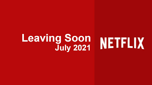How many days since 10th july 2021? Movies Tv Shows Leaving Netflix In July 2021 What S On Netflix