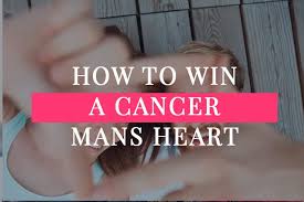 First we will find out what characteristics such. How To Win Your Cancer Man