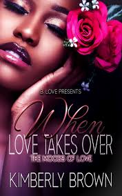 When Love Takes Over: The Moods of Love by Kimberly Brown