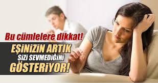 Bu Cumleler Esinizin Artik Sizi Sevmedigini Gosteriyor Kadin Haberleri