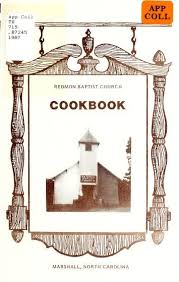 Redmon Baptist Church Cookbook By Redmon Baptist Church Marshall North Carolina 1987 Archive Retro Recipes Cookery Books Old Recipes