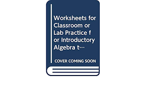 Print all the worksheets that are found below to help you with your classes. Buy Worksheets For Classroom Or Lab Practice For Introductory Algebra Through Applications Book Online At Low Prices In India Worksheets For Classroom Or Lab Practice For Introductory Algebra Through Applications Reviews