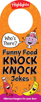 Will you remember me frozen knock knock jokes. Who S There Funny Food Knock Knock Jokes By Highlights Penguin Books New Zealand