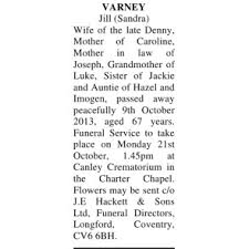 She was a much loved wife, mother, sister, auntie, grandmother and great grandmother and will always be remembered and loved by all her family and friends. Funeral Notices Jill Varney