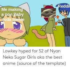 Sur.ly for joomla sur.ly plugin for joomla 2.5/3.0 is free of charge. Reddi Me Making A Non Baby Yoda Meme Lowkey Hyped For S2 Of Nyan Neko Sugar Girls Aka The Best Anime Source Of The Template Anime Meme On Me Me