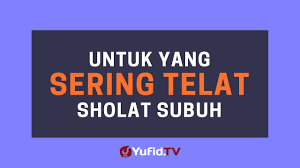 Untuk Yang Sering Telat Sholat Subuh Poster Dakwah Yufid Tv Youtube