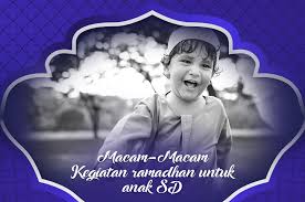 Awalnya aku takut untuk memposting resep² di cookpad karena takut dianggap masih anak anak tapi, ternyata aku dirangkul satu sama lain. Macam Macam Kegiatan Ramadhan Untuk Anak Sd Yang Unik Dan Kreatif Esq Training