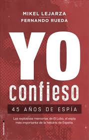 Yo Confieso Ebook By Mikel Lejarza Rakuten Kobo En 2020 Espias Leer En Linea Confesar