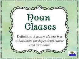 Jun 12, 2021 · a noun clause is a dependent clause that takes the place of any noun in the sentence, whether they are subjects, objects, or subject complements. Noun Clauses In English Language At T Services High Quality Content Writing