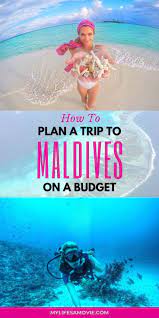 How To Plan A Trip To The Maldives On A Budget My Life S A Movie Maldives Travel Maldives Vacation Trip