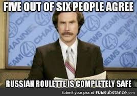 Well Can T Argue With Those Odds Let Us Play Funsubstance Super Funny Memes Funny Memes Funny Pictures