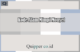 Dogma atau berita burung yang tersebar sekitar mimpi masih simpang siur, dan beberapa orang yang berasa kebingungan jika harus menerjemahkan mimpi yang baru saja dirasakannya. Kode Alam Mimpi Monyet Menurut Primbon Buku Erek Erek