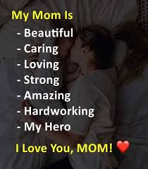 Him you are the most beautiful woman i have ever met you. Dopl3r Com Memes My Mom Is Beautiful Caring Loving Strong Amazing Hardworking My Hero I Love You Mom