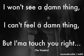 The Weeknd The Zone The Weeknd Quotes Song Lyric Quotes Music Quotes