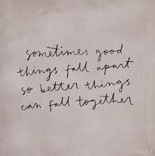 Sometimes Good Things Fall Apart Words Quotes Inspirational Quotes Quotes
