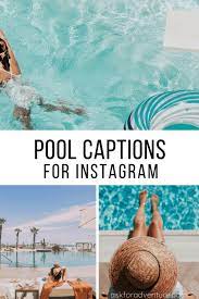 56 Cute Pool Captions For Instagram Poolside Photos Ask For Adventure Pool Captions Pool Captions For Instagram Cute Pool Captions