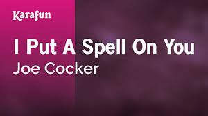 I Put A Spell On You Joe Cocker Karaoke Version Karafun Youtube