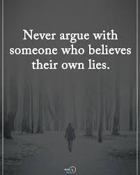 Tag Someone Who Needs To Read This Never Argue With Someone Who Believes Their Own Lies Positiveenergyplus Inspirationalq Positive Quotes Positivity Quotes