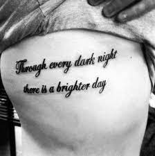Through Every Dark Night There Is A Brighter Day Tattoo Script Text Tattoo Tattoo Script Fonts