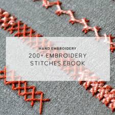 Looking for hand embroidery stitches for lines or letters? 206 Embroidery Stitches Ebook