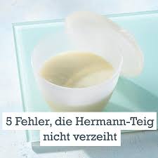 Hermann Teig Ansetzen Richtig Pflegen Und Backen Lecker
