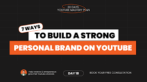 7 Ways to Build a Strong Personal Brand on YouTube