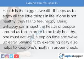 Certainly, health is more important than health. Paragraph On Health 100 150 200 250 To 300 Words For Kids Students And Children A Plus Topper