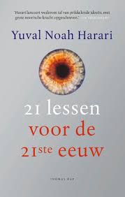 Bol Com 21 Lessen Voor De 21ste Eeuw Yuval Noah Harari 9789400404984 Boeken In 2020 Yuval Noah Harari Boeken Non Fictie Boeken