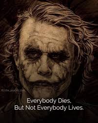 Everyone Dies But Not Everybody Lives Pictures Photos And Images For Facebook Tumblr Pinterest And Twitter