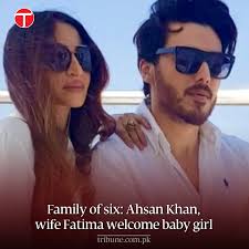 Congratulations are in order for actor Ahsan Khan and his wife Fatima for  the new addition to their family. The couple welcomed a baby girl