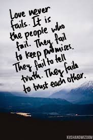 Positive Quotes For Life Love Never Fails People Fail Inspirational Quotes Pictures Picture Quotes Words