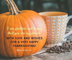 30 Inspiring Happy Thanksgiving Quotes For Family And Friends Sayingimages Com Happy Thanksgiving Quotes Thanksgiving Quotes Inspirational Happy Thanksgiving Pictures