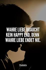 Wahre Liebe Braucht Kein Happy End Denn Wahre Liebe Endet Nie Finde Und Teile Noch Mehr Schone Aufm In 2020 Encouragement Quotes Self Love Quotes True Love Quotes