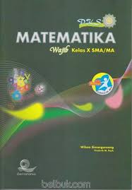 Buku merupakan sumber belajar yang harus di miliki oleh guru dan siswa dalam kegiatan pembelajaran k13. Pks Matematika Wajib Kelas X Sma Ma Kurikulum 2013 Edisi Revisi Wilson Simangunsong Belbuk Com
