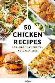 50 Chicken Recipes For Kids That They Ll Actually Like Chicken Recipes For Kids Chicken Recipes Easy Chicken Dinner Recipes